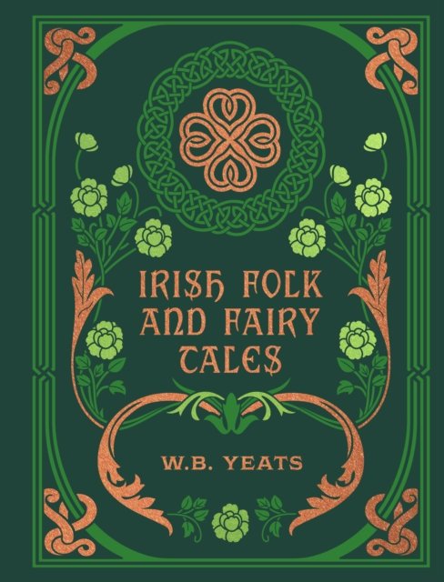 Cover for W. B. Yeats · Irish Folk and Fairy Tales (Hardcover Book) (2024)