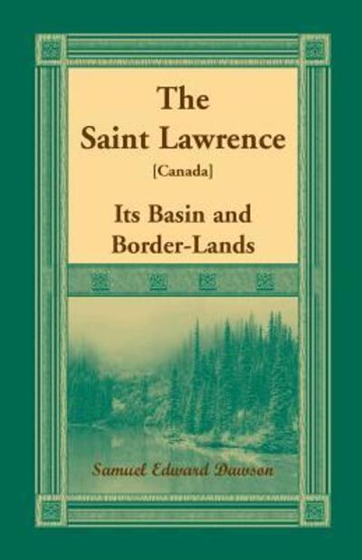 Cover for Samuel Edward Dawson · The Saint Lawrence (Paperback Book) (2019)