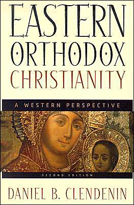 Cover for Daniel B. Clendenin · Eastern Orthodox Christianity: A Western Perspective (Paperback Book) [2nd edition] (2003)