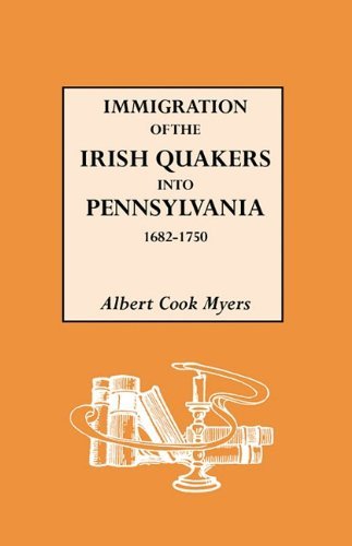 Cover for Albert Cook Myers · Immigration of the Irish Quakers into Pennsylvania, 1682-1750 (Paperback Book) (2008)