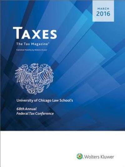 Cover for CCH Tax Law Editors · University of Chicago Law School--68th Annual Federal Tax Conference Papers (Pocketbok) (2016)