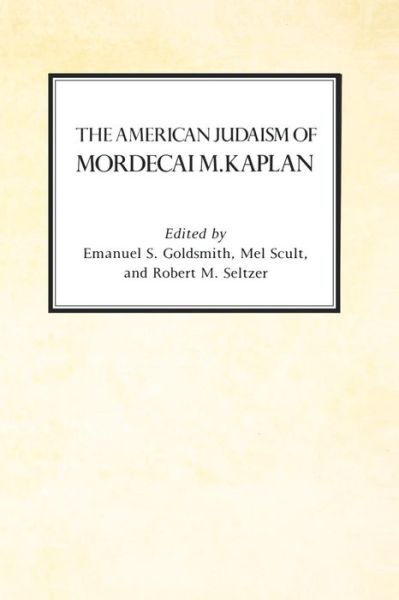 Cover for Winston James · The American Judaism of Mordecai M. Kaplan - Reappraisals in Jewish Social History (Paperback Book) (1992)