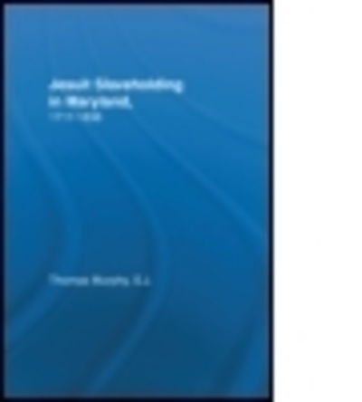 Jesuit Slaveholding in Maryland, 1717-1838 - Studies in African American History and Culture - Thomas Murphy - Books - Taylor & Francis Inc - 9780815340522 - May 23, 2001