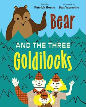 Cover for Patrick Horne · Bear And The Three Goldilocks (Book) (2025)