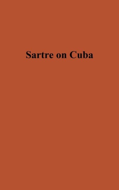 Cover for Jean-Paul Sartre · Sartre on Cuba (Inbunden Bok) (1974)