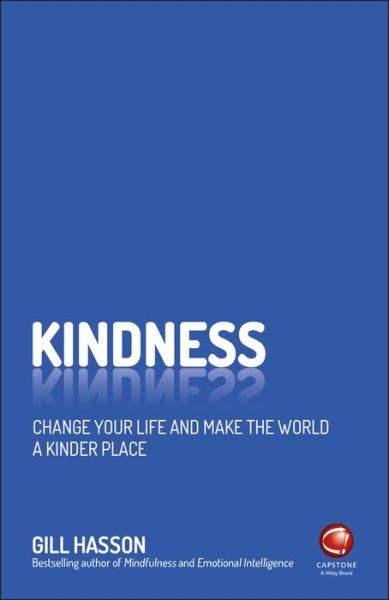Cover for Hasson, Gill (University of Sussex, UK) · Kindness: Change Your Life and Make the World a Kinder Place (Paperback Book) (2018)