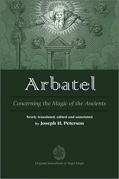 Arbatel: Concerning the Magic of the Ancients - Joseph H Peterson - Kirjat - Hays (Nicolas) Ltd ,U.S. - 9780892541522 - torstai 27. elokuuta 2009
