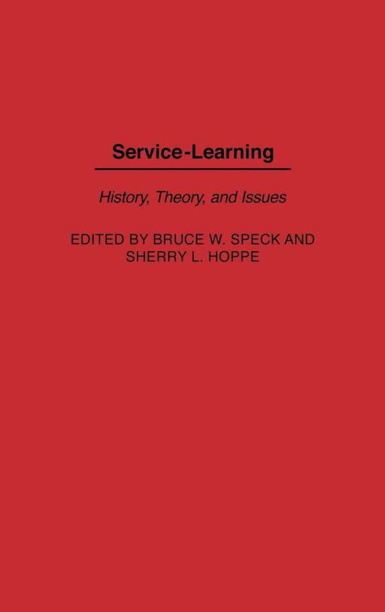 Cover for Bruce W. Speck · Service-Learning: History, Theory, and Issues (Hardcover Book) (2004)