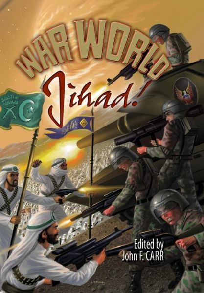 War World: Jihad! - John F Carr - Books - Pequod Press - 9780937912522 - October 8, 2013