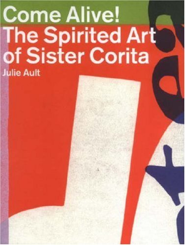 Cover for Julie Ault · Come Alive: The Spirited Art of Sister Corita (Paperback Book) (2006)