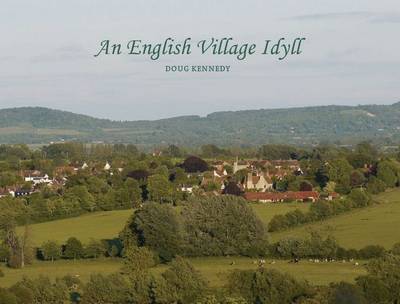 Cover for Doug Kennedy · An English Village Idyll (Hardcover Book) (2013)