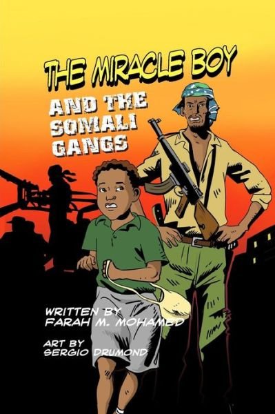 Cover for Farah M Mohamed · The Miracle Boy and the Somali Gangs: a Graphic Novel (Pocketbok) [First edition] (2013)