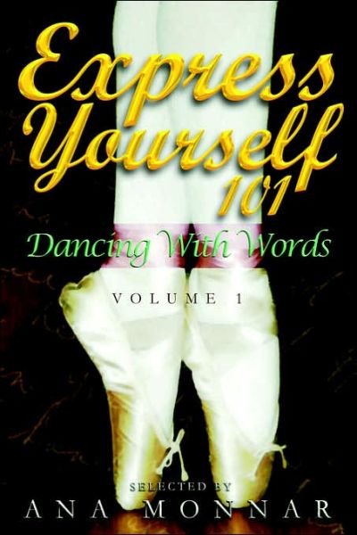 Cover for Ana Monnar · Express Yourself 101: Dancing with Words, Volume 1 (Hardcover Book) (2005)
