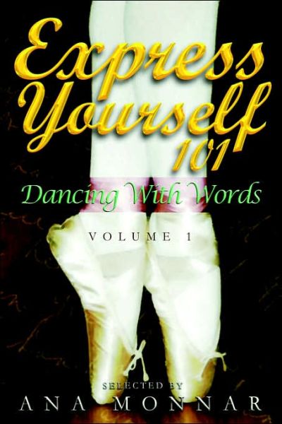 Cover for Ana Monnar · Express Yourself 101: Dancing with Words, Volume 1 (Hardcover Book) (2005)