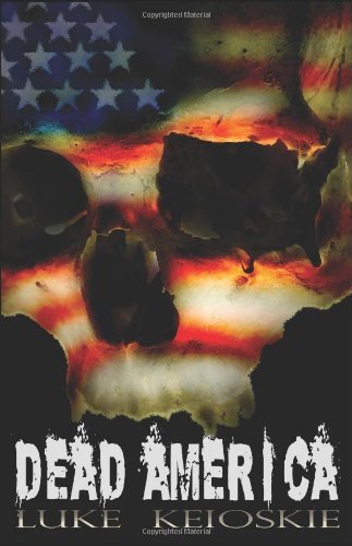 Cover for Luke Keioskie · Dead America (Pocketbok) [First edition] (2009)