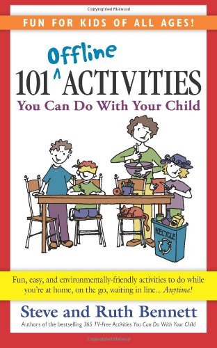 101 Offline Activities You Can Do with Your Child - Steve Bennett - Livros - Bpt Press - 9780984228522 - 14 de junho de 2011