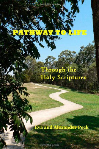 Cover for Eva Peck · Pathway to Life: Through the Holy Scriptures (Paperback Book) (2011)