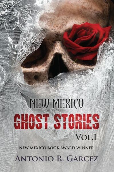 Cover for Antonio R Garcez · New Mexico Ghost Stories Volume I (Paperback Book) (2018)