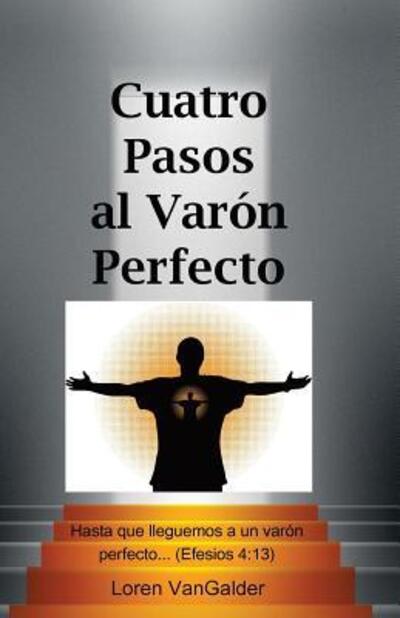 Cover for Loren Vangalder · Cuatro Pasos Al Varon Perfecto (Taschenbuch) (2016)