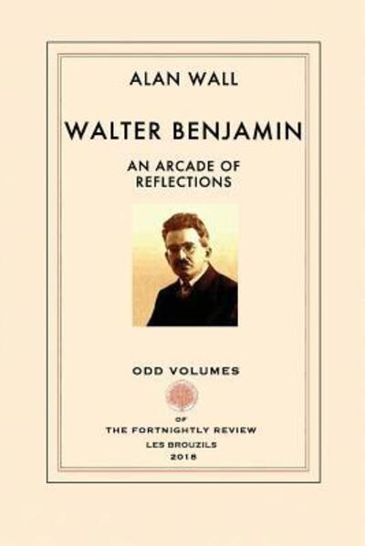 Cover for Alan Wall · Walter Benjamin (Paperback Book) (2018)