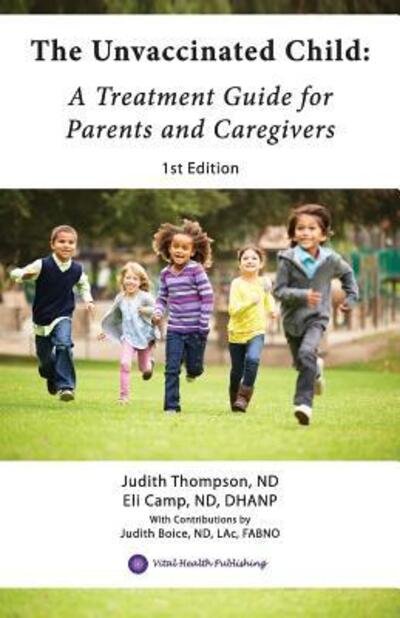 Cover for Eli Camp Nd Dhanp · The Unvaccinated Child: A Treatment Guide for Parents and Caregivers (Paperback Bog) (2017)