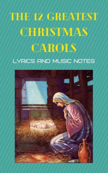 The 12 greatest Christmas carols (Taschenbuch) (2024)