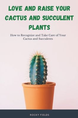 Cover for Rocky Fields · Love and raise your cactus and succulent plants (Paperback Book) (2021)