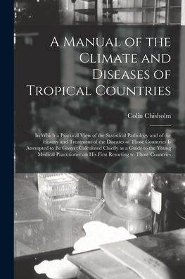 Cover for Colin 1755-1825 Chisholm · A Manual of the Climate and Diseases of Tropical Countries (Paperback Book) (2021)