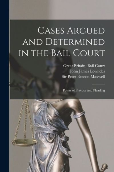 Cover for Great Britain Bail Court · Cases Argued and Determined in the Bail Court (Pocketbok) (2021)