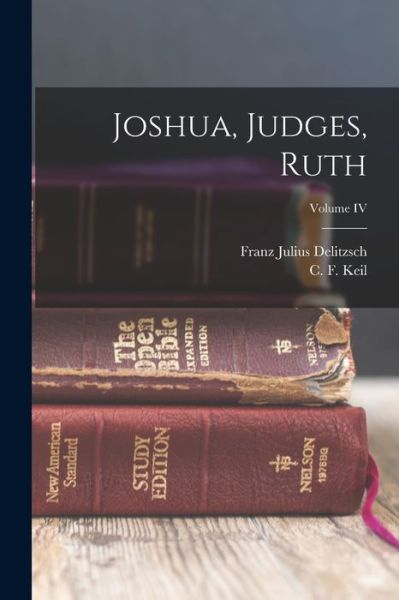 Cover for Franz Julius Delitzsch · Joshua, Judges, Ruth; Volume IV (Bok) (2022)