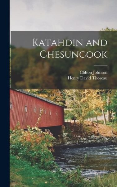 Cover for Henry David Thoreau · Katahdin and Chesuncook (Book) (2022)