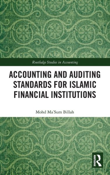 Cover for Mohd Ma'Sum Billah · Accounting and Auditing Standards for Islamic Financial Institutions - Routledge Studies in Accounting (Hardcover Book) (2021)