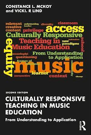 Cover for McKoy, Constance L. (University of North Carolina, Chapel Hill, USA) · Culturally Responsive Teaching in Music Education: From Understanding to Application (Paperback Book) (2022)