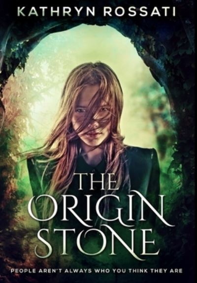 Cover for Kathryn Rossati · The Origin Stone (Hardcover Book) (2021)