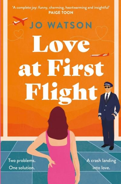 Cover for Jo Watson · Love at First Flight: The heart-soaring fake-dating romantic comedy to fly away with! (Taschenbuch) (2024)