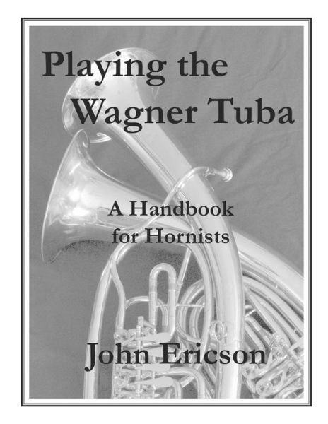 Cover for John Ericson · Playing the Wagner Tuba (Pocketbok) (2019)