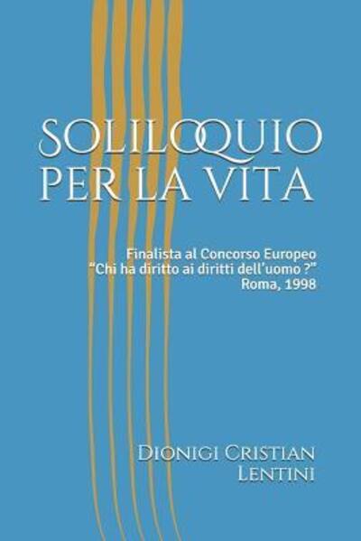 Soliloquio per la vita - Dionigi Cristian Lentini - Books - Independently Published - 9781082125522 - July 23, 2019