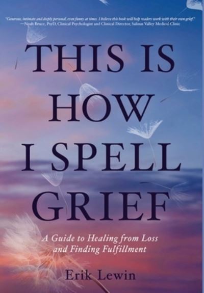 Cover for Erik Lewin · This Is How I Spell Grief (Book) (2023)