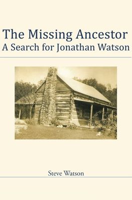 Cover for Steve Watson · The Missing Ancestor: A Search for Jonathan Watson (Paperback Book) (2020)