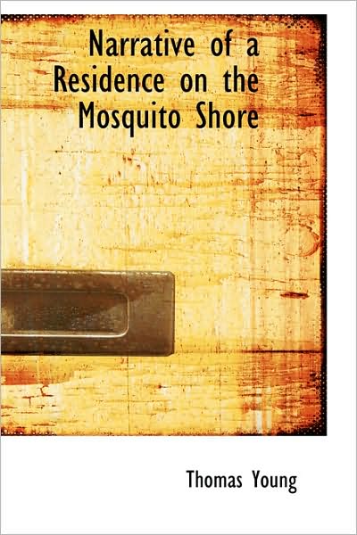 Cover for Thomas Young · Narrative of a Residence on the Mosquito Shore (Paperback Book) (2009)