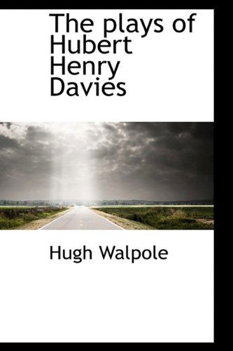 Cover for Hugh Walpole · The Plays of Hubert Henry Davies (Hardcover Book) (2009)