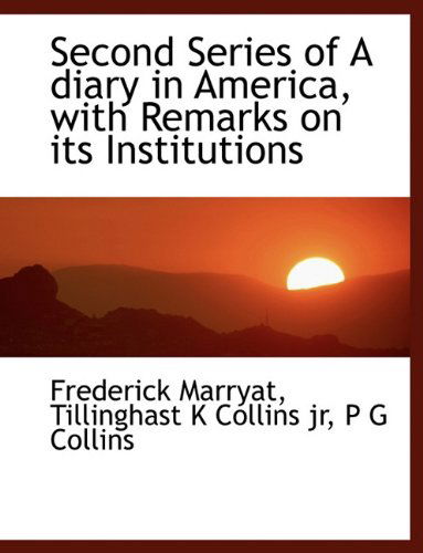 Cover for Captain Frederick Marryat · Second Series of a Diary in America, with Remarks on Its Institutions (Hardcover Book) (2009)