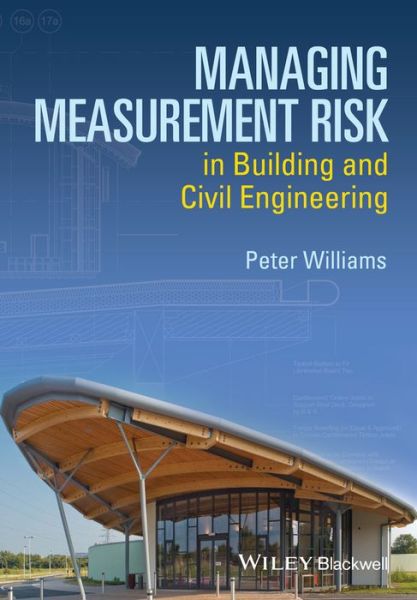 Cover for Williams, Peter (Consultant and Lecturer) · Managing Measurement Risk in Building and Civil Engineering (Paperback Book) (2015)