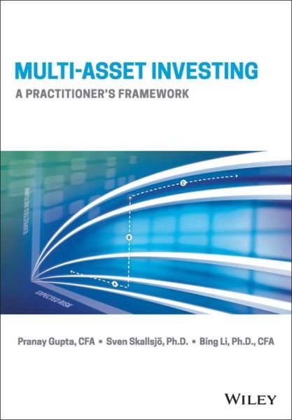 Cover for Pranay Gupta · Multi-Asset Investing: A Practitioner's Framework (Inbunden Bok) (2016)