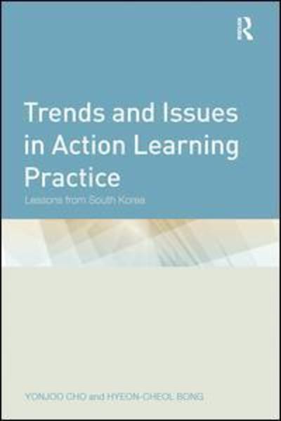 Cover for Cho, Yonjoo (Indiana University, USA) · Trends and Issues in Action Learning Practice: Lessons from South Korea (Paperback Book) (2017)