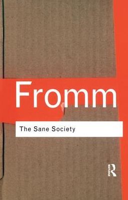 The Sane Society - Routledge Classics - Erich Fromm - Bøger - Taylor & Francis Ltd - 9781138457522 - 28. juni 2017