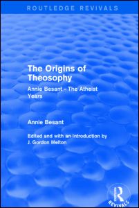 Cover for Annie Besant · The Origins of Theosophy (Routledge Revivals): Annie Besant - The Atheist Years - Routledge Revivals (Hardcover Book) (2015)