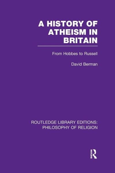 Cover for David Berman · A History of Atheism in Britain (Taschenbuch) (2015)