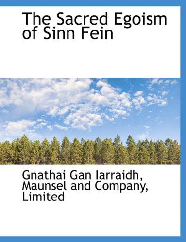 Cover for Gnathai Gan Iarraidh · The Sacred Egoism of Sinn Fein (Taschenbuch) (2010)