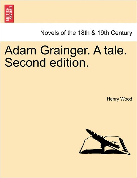 Cover for Henry Wood · Adam Grainger. a Tale. Second Edition. (Paperback Book) (2011)
